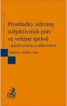 Prostředky ochrany subjektivních práv ve veřejné správě – jejich systém a efektivnost