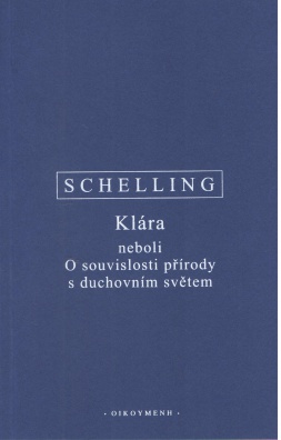 Schelling - Klára neboli O souvislosti přírody s duchovním světem