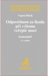 Odpovědnost za škodu při výkonu veřejné moci. Komentář, 4. vydání