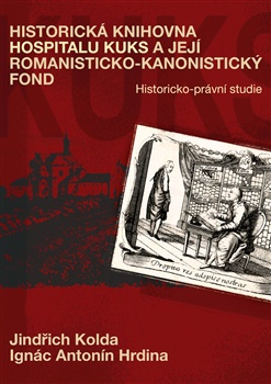 Historická knihovna hospitalu Kuks a její romanticko-kanonistický fond (historicko-právní studie)