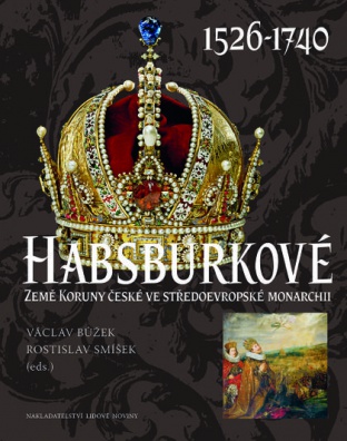 Habsburkové I. 1526–1740 - Ve středoevropské monarchii