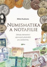 Numismatika a notafilie -Základy sběratelství zájmových předmětů pro začátečníky
