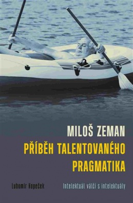Miloš Zeman, příběh talentovaného pragmatika