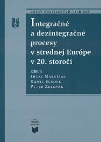 Integračné a dezintegračné procesy v strednej Európe v 20. storočí