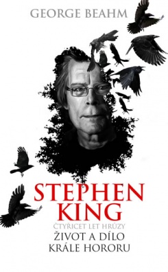 Stephen King - Čtyřicet let hrůzy: Život a dílo krále hororu