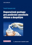 Doporučené postupy pro podávání anestezie dětem a dospělým - 2. vydání