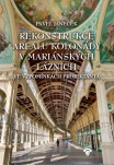 Rekonstrukce areálu kolonády v Mariánských Lázních ve vzpomínkách projektanta