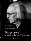 Dva procesy s Vojtechom Tukom