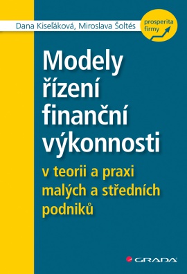 Modely řízení finanční výkonnosti v teorii a praxi malých a středních podniků