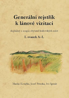 Generální rejstřík k lánové vizitaci doplněný o soupis obyvatel královských měst I. + II. svazek