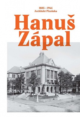 Hanuš Zápal 1885-1964 Architekt Plzeňska