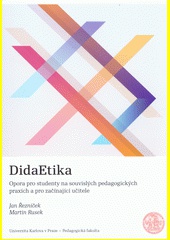 DidaEtika - opora pro studenty na souvislých pedagogických praxích a pro začínající učitele