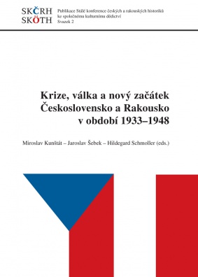 Krize, válka a nový začátek. Československo a Rakousko 1933–1948