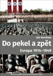Do pekel a zpět. Evropa 1914 - 1949