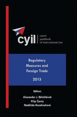 Czech Yearbook of International Law - Regulatory Measures and Foreign Trade - 2013