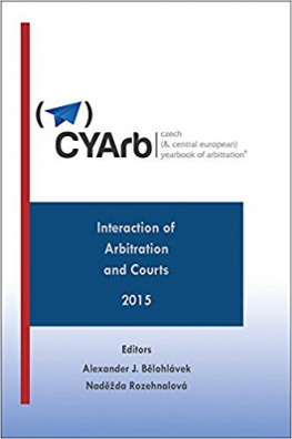 Czech (& Central European) Yearbook of Arbitration - Interaction of Arbitration and Courts - 2015