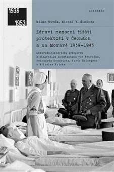 Zdraví nemocní říšští protektoři v Čechách a na Moravě 1939-1945