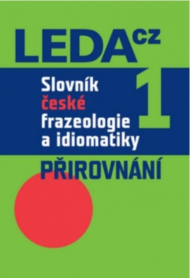 Slovník české frazeologie a idiomatiky, 1. díl - Přirovnání