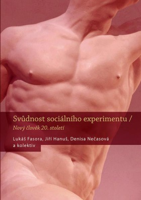 Svůdnost sociálního experimentu - Nový člověk 20. století