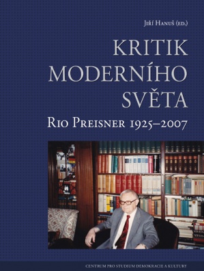 Kritik moderního světa. Rio Preisner 1925 - 2007