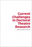 Current Challenges in Doctoral Theatre Research