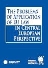 The Problems of Application of EU Law in Central Eur. Persp.