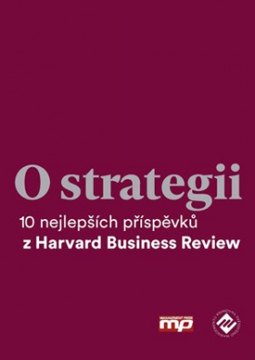O strategii - 10 nejlepších příspěvků z Harvard Business Review