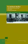 Ve službách Maffie? - Český domácí protirakouský odboj (1914–1918) v zrcadle ego-dokumentů
