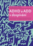 ADHD a ADD v dospívání - Dozrávání a překonávání krizí