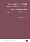 Překlad prostředků mluvenosti v beletrii. Stoletá historie překladu Maupassantovy povídky L'Ivrogne