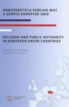 Náboženství a veřejná moc v zemích Evropské unie. Religion and Public Authority in European Union