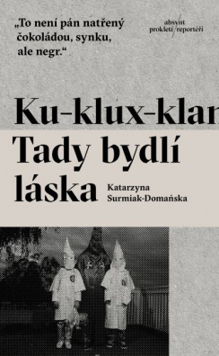 Ku-klux-klan. Tady bydlí láska