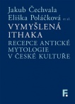 Vymyšlená Ithaka: Recepce antické mytologie v české kultuře