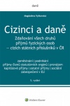 Cizinci a daně. Zdaňování všech druhů příjmů fyzických osob, 5. vydání