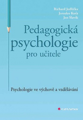 Pedagogická psychologie pro učitele - Psychologie ve výchově a vzdělávání