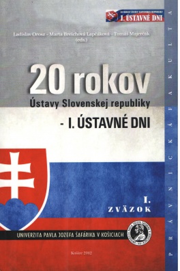 20 rokov Ústavy Slovenskej republiky – I. ústavné dni. I. zväzok
