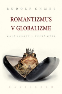 Romantizmus v globalizme. Malé národy – veľké mýty