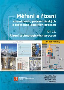 Měření a řízení chem., potravinář. a biotechnolog. procesů - Díl II. Řízení technologických procesů