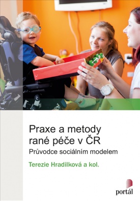 Praxe a metody rané péče v ČR - Průvodce sociálním modelem