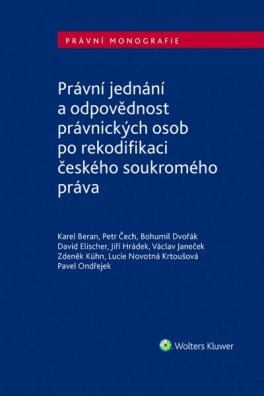 Právní jednání a odpovědnost právnických osob po rekodifikaci českého soukromého práva