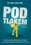 Pod tlakem – Osm principů, jak zvládnout stres, plně využít svou energii a podat výkon