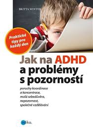 Jak na ADHD a problémy s pozorností