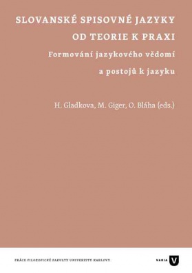 Slovanské spisovné jazyky od teorie k praxi. Formování jazykového vědomí a postojů k jazyku