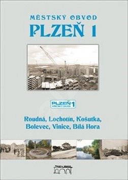 Městský obvod Plzeň 1: Roudná, Lochotín, Košerka, Bolevec, Vinice, Bílá Hora
