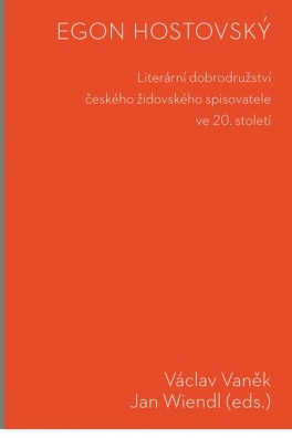Egon Hostovský - Literární dobrodružství českého židovského spisovatele ve 20. století