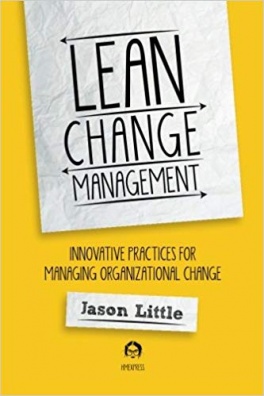 Lean Change Managment - Innovative Practices for Managing Organizational Change