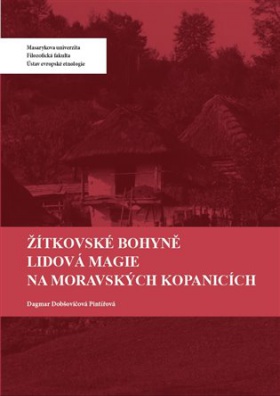 Žítkovské bohyně - Lidová magie na Moravských Kopaninách - 2. vydání