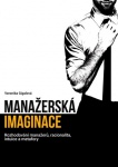 Manažerská imaginace - Rozhodování manažerů, racionalita, intuice a metafory