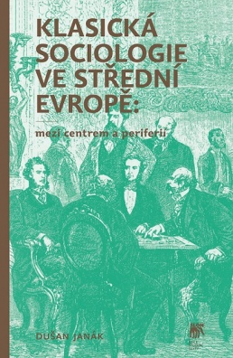 Klasická sociologie ve střední Evropě - mezi centrem a periferií