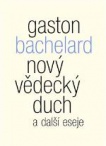 Nový vědecký duch a další eseje
